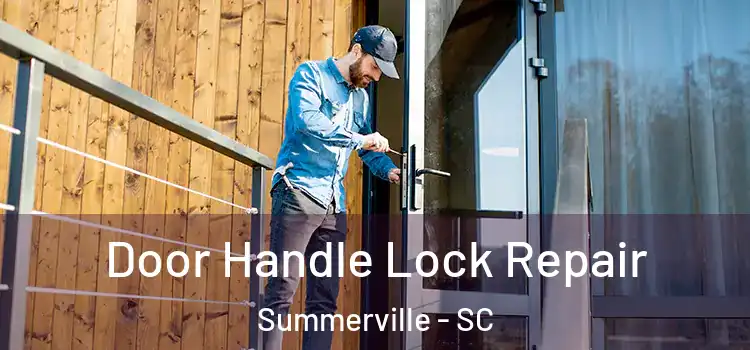  Door Handle Lock Repair Summerville - SC