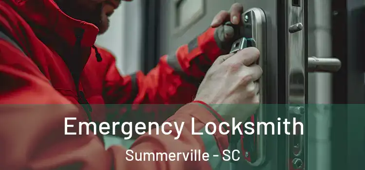 Emergency Locksmith Summerville - SC