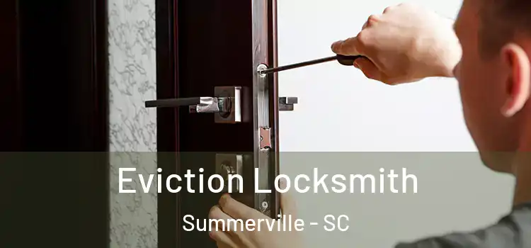 Eviction Locksmith Summerville - SC