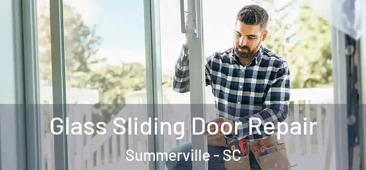 Glass Sliding Door Repair Summerville - SC