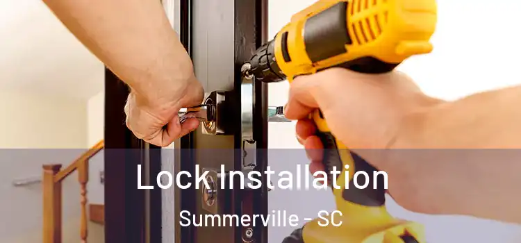 Lock Installation Summerville - SC