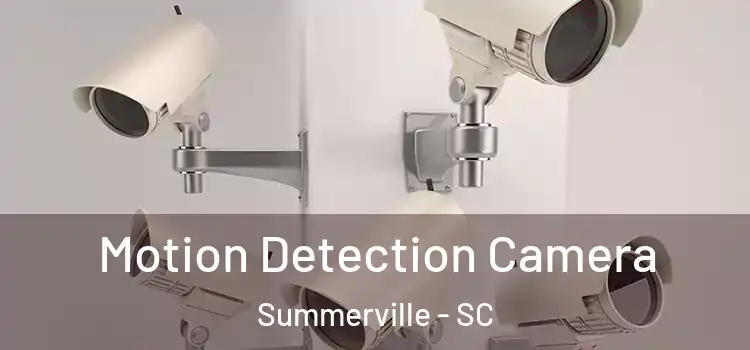  Motion Detection Camera Summerville - SC