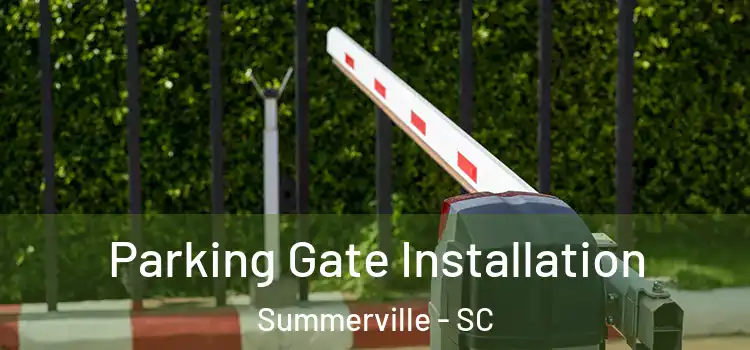 Parking Gate Installation Summerville - SC