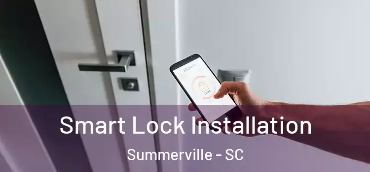 Smart Lock Installation Summerville - SC