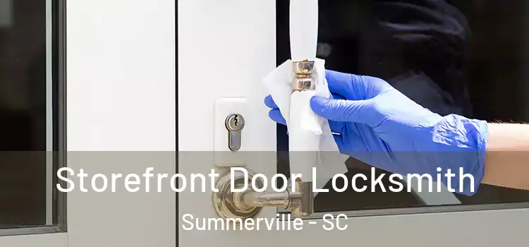 Storefront Door Locksmith Summerville - SC